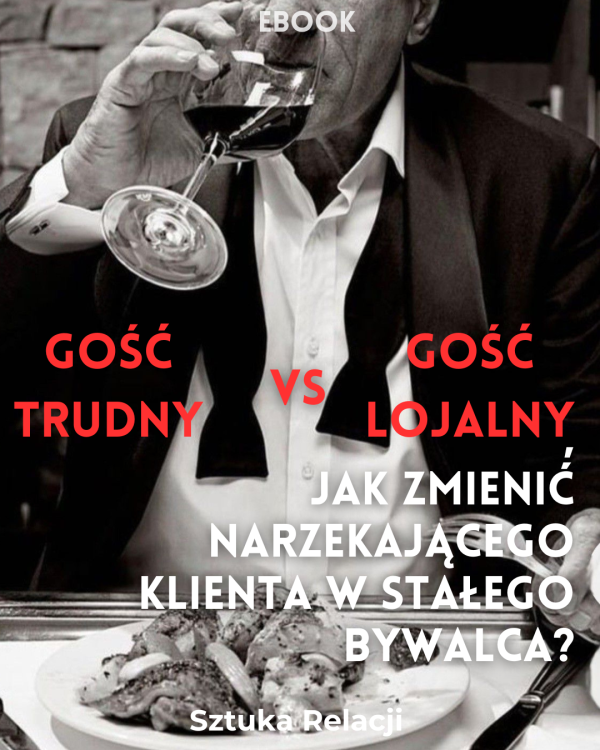 E-book: Gość trudny vs gość lojalny czyli jak zmienić narzekającego klienta w stałego bywalca
