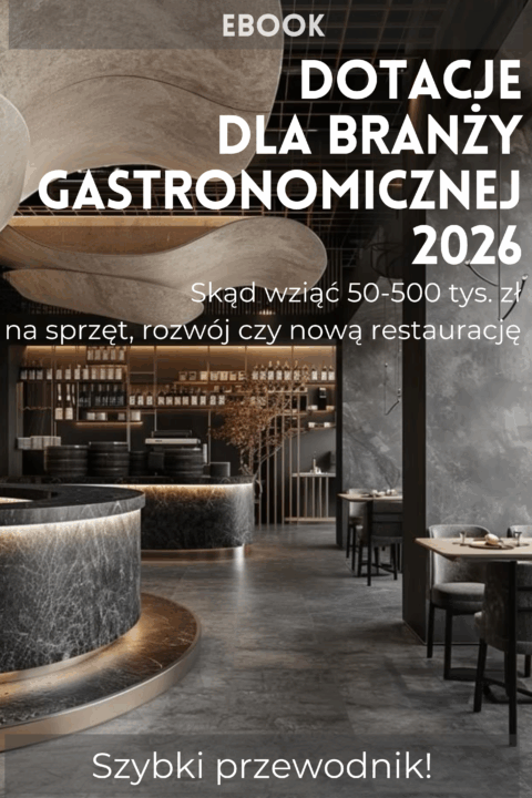 E-book: Dotacje dla branży gastronomicznej 2026 - Szybki przewodnik!