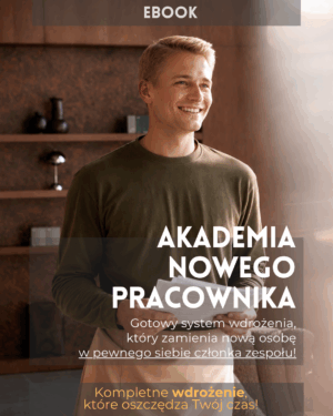 E-book: Akademia Nowego Pracownika - Gotowy system wdrożenia, który zamienia nową osobę w pewnego siebie członka zespołu